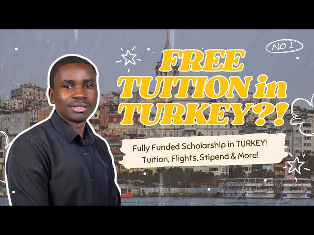 Study Free in Turkey with Fully Funded Türkiye Scholarships 2025